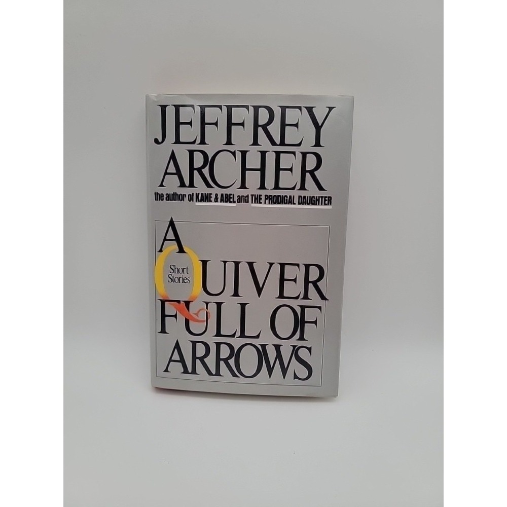 Jeffrey Archer A Quiver Full of Arrows Hardcover 1st Edition 1st Print Excellent